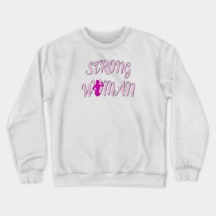 Strong like a woman Crewneck Sweatshirt